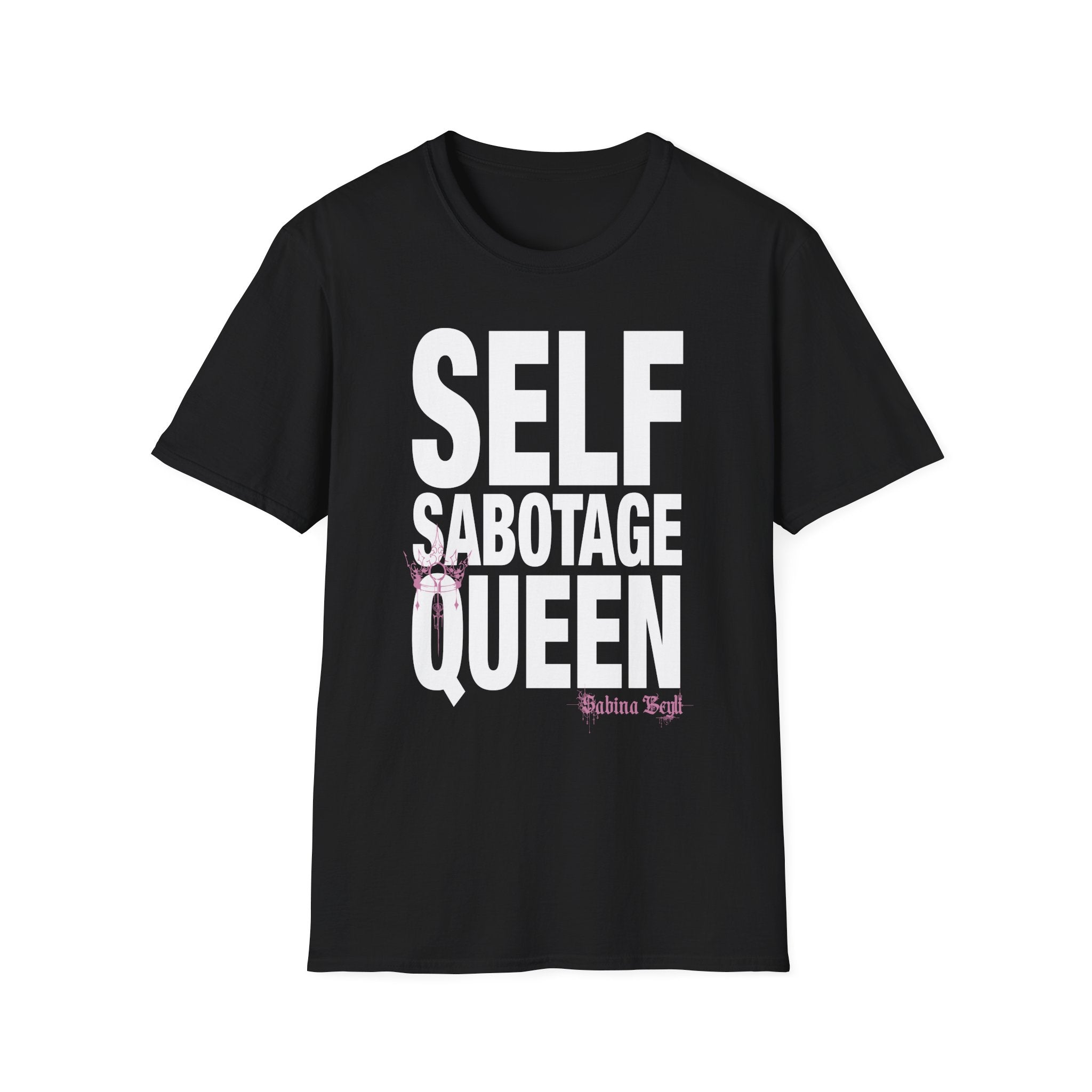 Sabina Beyli - Self Sabotage Queen - T-shirt