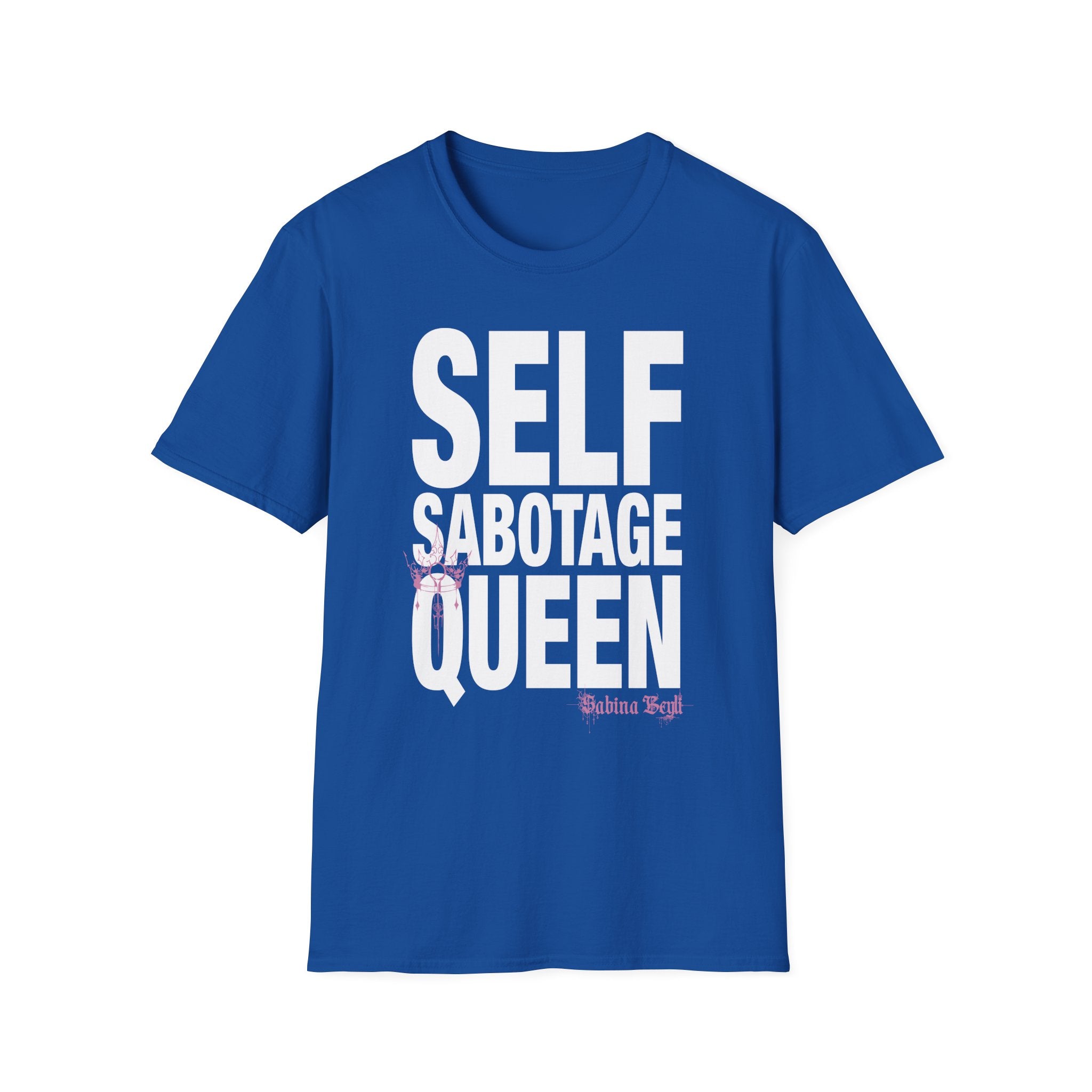 Sabina Beyli - Self Sabotage Queen - T-shirt