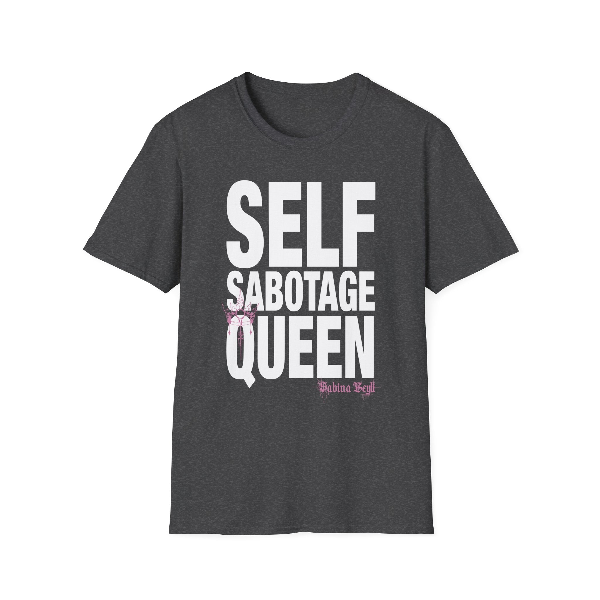 Sabina Beyli - Self Sabotage Queen - T-shirt